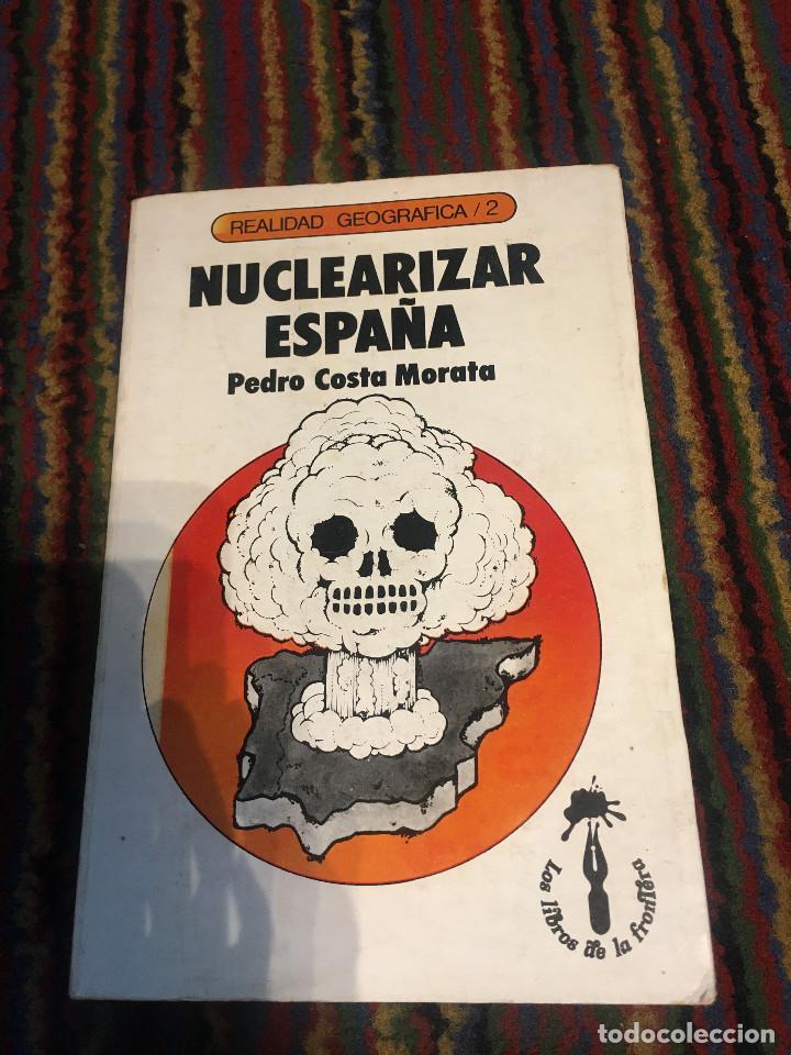 Libros: NUCLEARIZAR ESPA&Ntilde;A - COSTA MORATA, PEDRO - Foto 1