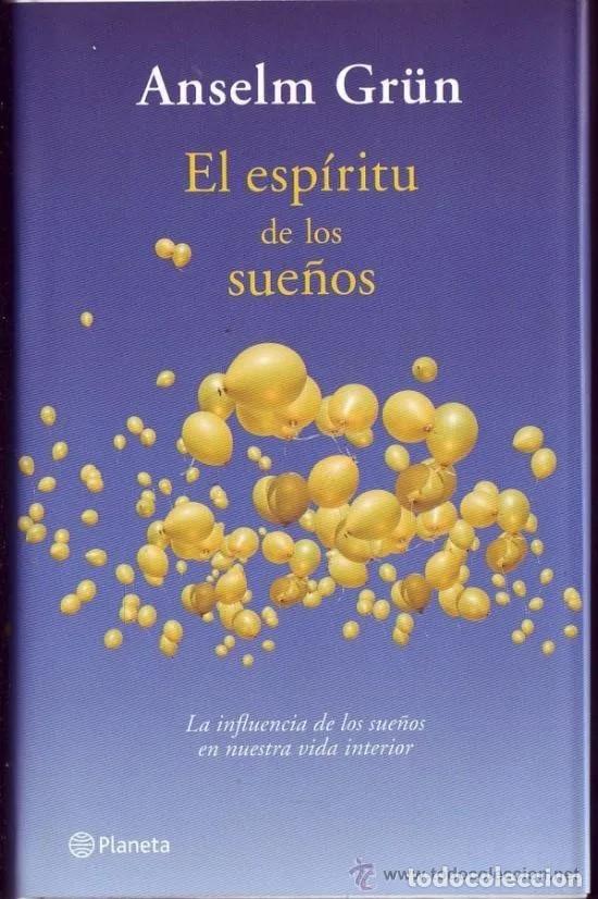 Libros: EL ESPIRITU DE LOS SUE&Ntilde;OS, La influencia de los sue&ntilde;os en nuestra vida interior. ANSELM GR&Uuml;N. EL ES - Foto 1