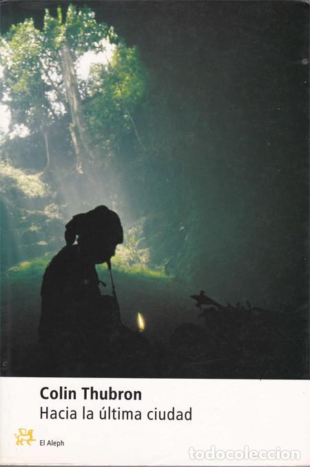 Libros: HACIA LA ULTIMA CIUDAD. THUBRON, Colin - Foto 1