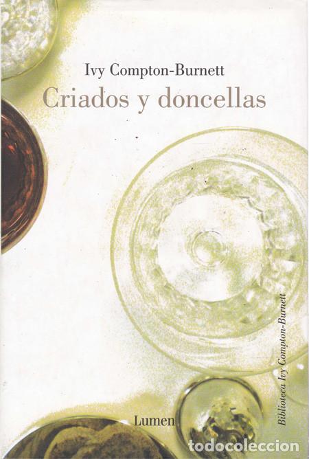Libros: CRIADOS Y DONCELLAS. BURNETT, Ivy Compton - Foto 1