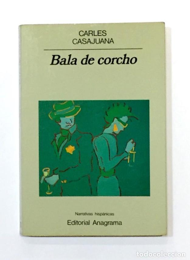Libros: CASAJUANA, Carles. - Bala de corcho. - Foto 2