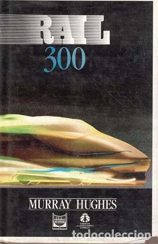 Libros: RAIL 300 - MURRAY HUGHES - Foto 1