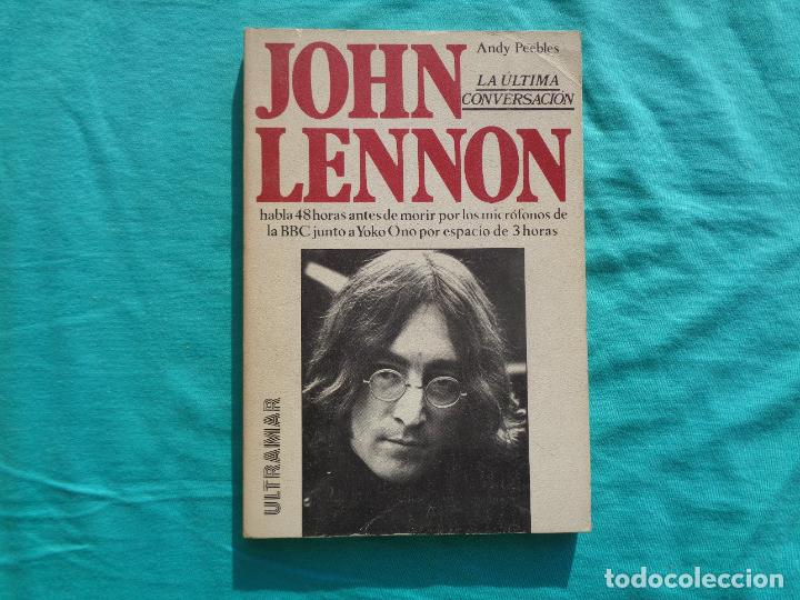 Libros: JOHN LENNON, LA &Uacute;LTIMA CONVERSACI&Oacute;N. ANDY PEEBLES. 1981 - Foto 1
