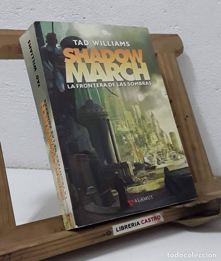 Libros: Shadow March. I La Frontera de las Sombras - Tad Williams - Foto 1