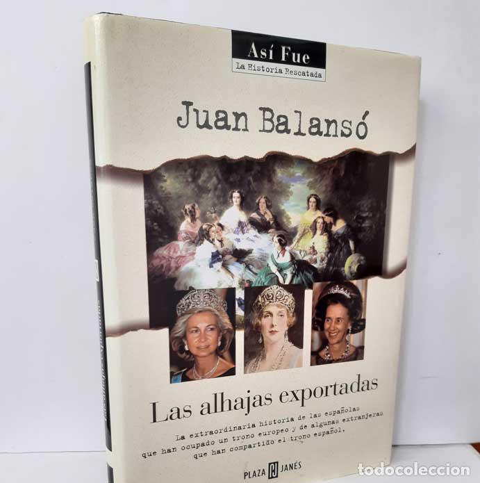 Libros: LAS ALHAJAS EXPORTADAS - BALANS&Oacute;, JUAN - Foto 1