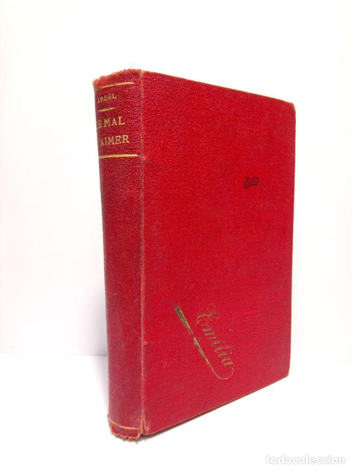 Libros: ARDEL, Henri [seud. de &rdquo;Berthe Abraham&rdquo;] - Le Mal dAimer - Foto 1