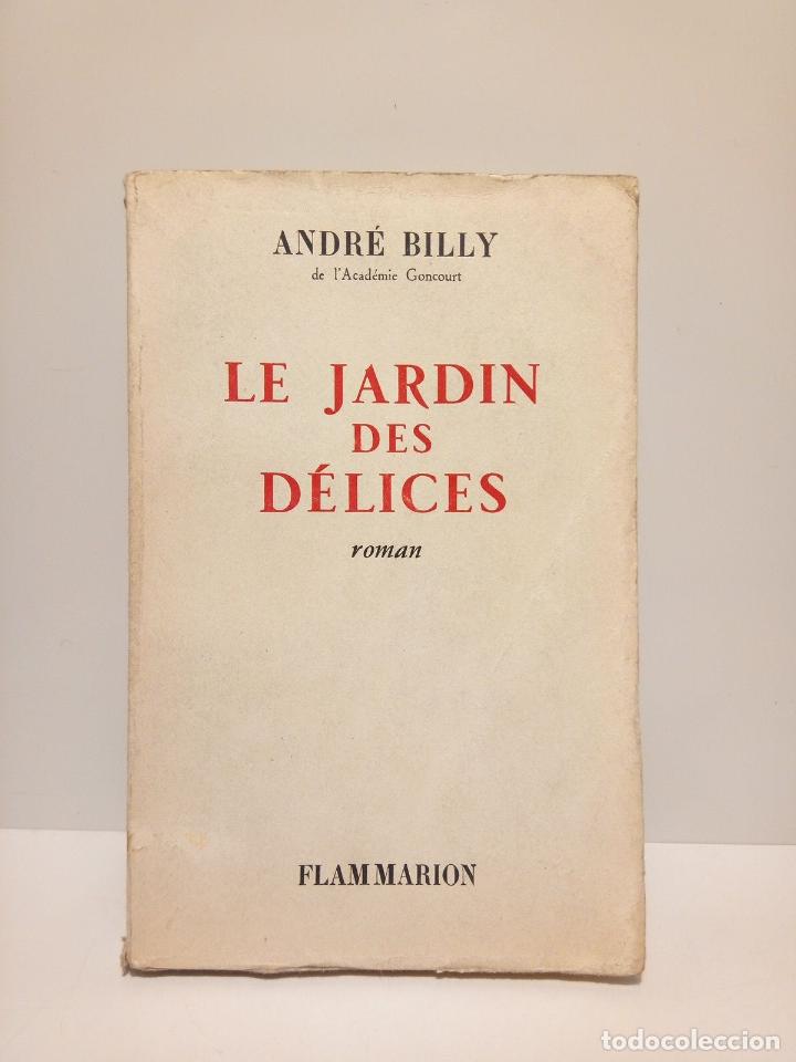 Libros: BILLY, Andr&eacute; - Le Jardin des D&eacute;lices. (Roman) - Foto 1
