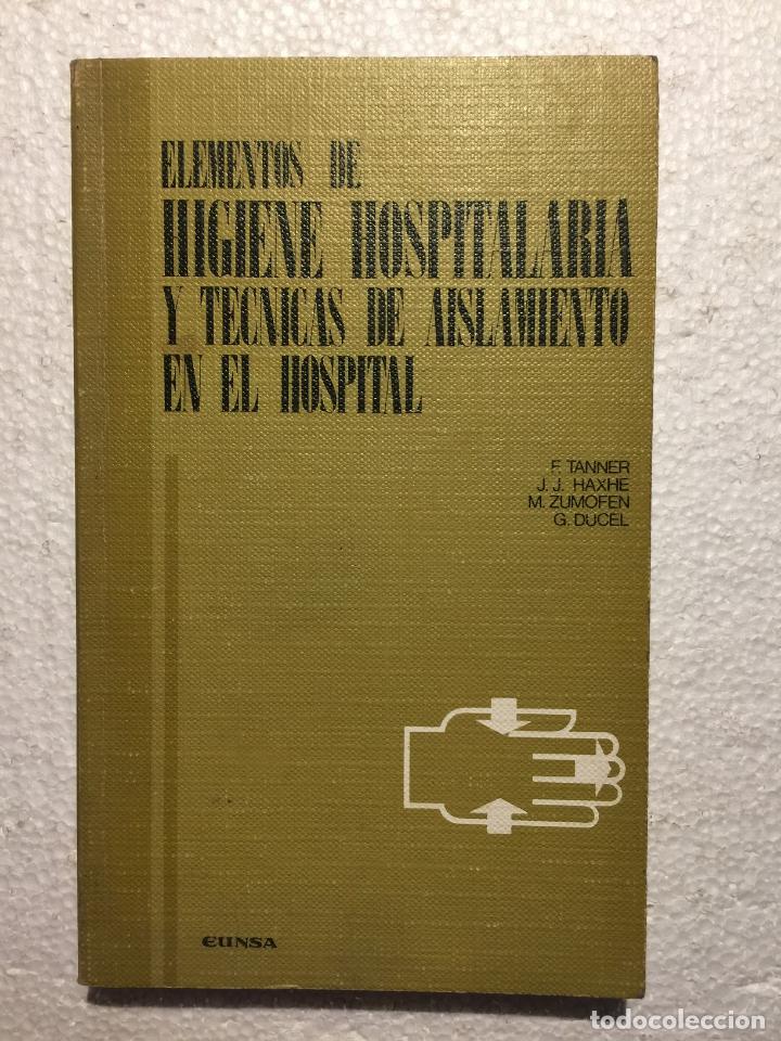 B&uuml;cher: Elementos de higiene hospitalria y t&eacute;cnicas de aislamiento en el hospital - F. Tanner/J.J.Haxhe/M.Zu