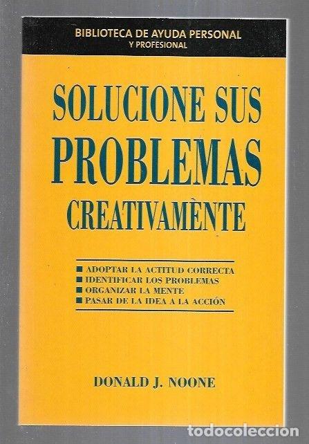 Libros: SOLUCIONE SUS PROBLEMAS CREATIVAMENTE - NOONE, DONALD J. - Foto 1