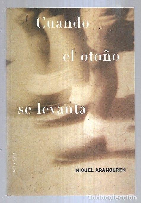 Libros: CUANDO EL OTO&Ntilde;O SE LEVANTA - ARANGUREN, MIGUEL - Foto 5