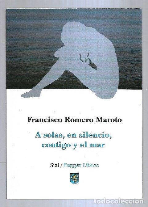 B&uuml;cher: A SOLAS, EN SILENCIO, CONTIGO Y EL MAR - ROMERO MAROTO, FRANCISCO