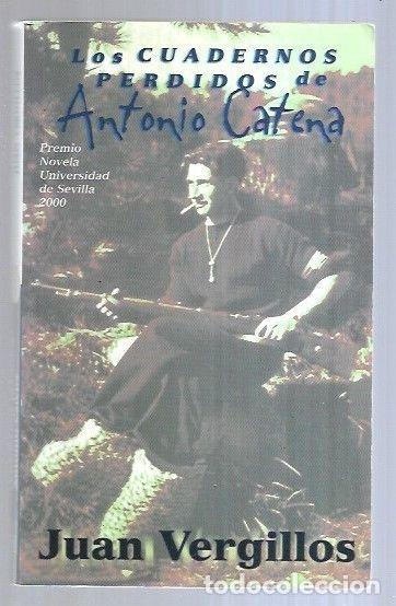 Libros: CUADERNOS PERDIDOS DE ANTONIO CATENA - LOS - VERGILLOS, JUAN - Foto 1