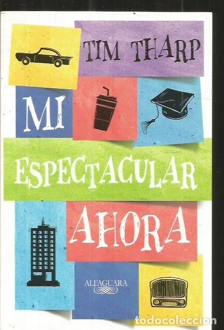 Libros: MI ESPECTACULAR AHORA - THARP, TIM - Foto 1