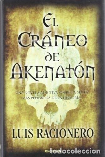 Libros: El cr&aacute;neo de Akenat&oacute;n - Racionero, Luis - Foto 1