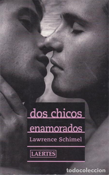 Libros: DOS CHICOS ENAMORADOS. SCHIMEL, Lawrence - Foto 1