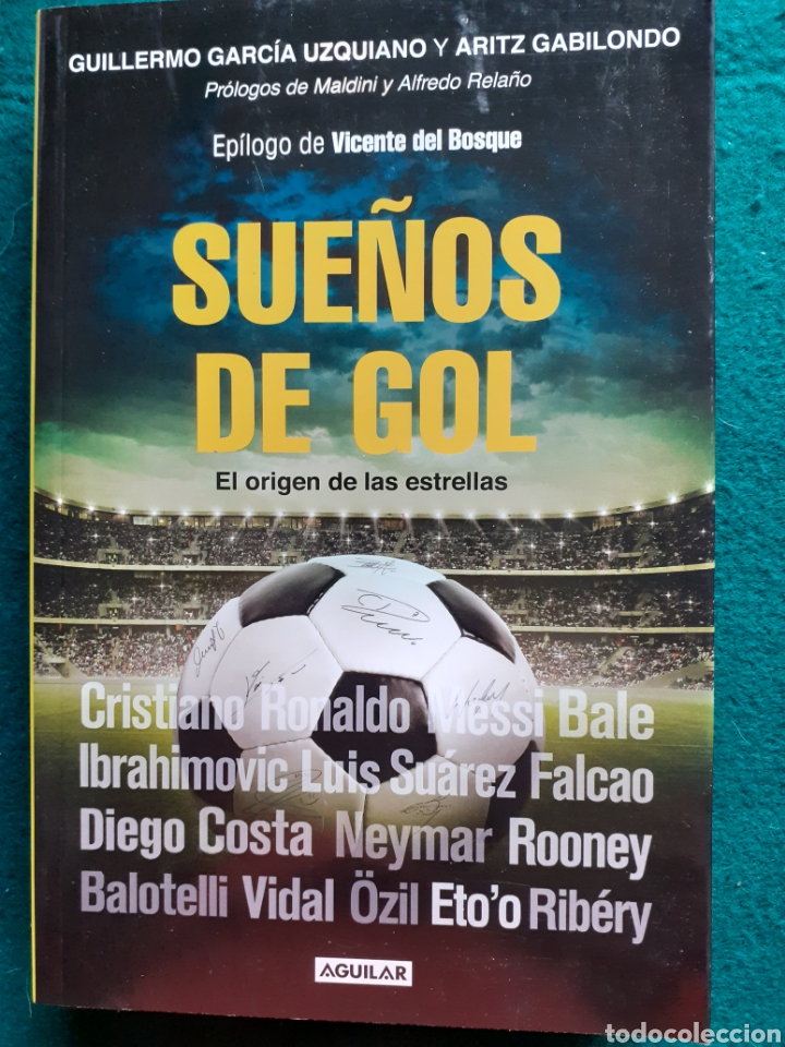 Libros: SUE&Ntilde;OS DE GOL. EL ORIGEN DE LAS ESTRELLAS/ GUILLERMO GARCIA UZQUIANO/ AGUILAR/ 2014
