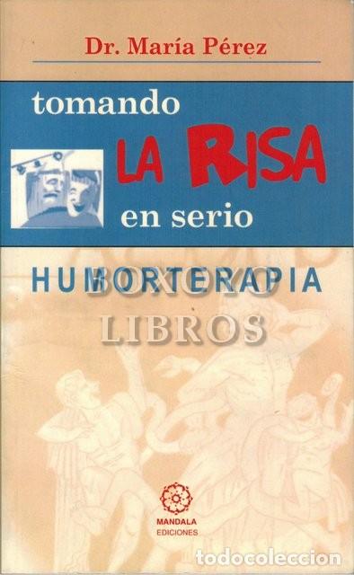 Libros: P&Eacute;REZ, Mar&iacute;a. Tomando la risa en serio. Humorterapia - Foto 1