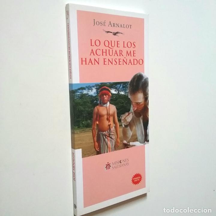Libros: Jos&eacute; Arnalot - Lo que los achuar me han ense&ntilde;ado (Primera parte) - Foto 1