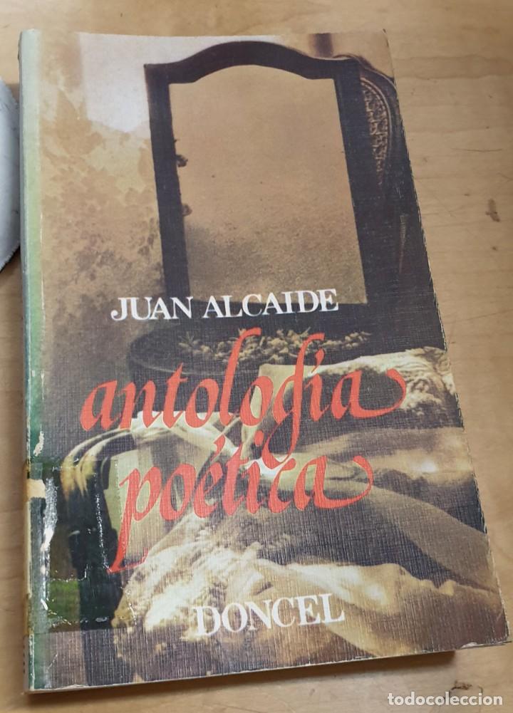 Libros: Antolog&iacute;a po&eacute;tica - ALCAIDE, JUAN - Foto 1