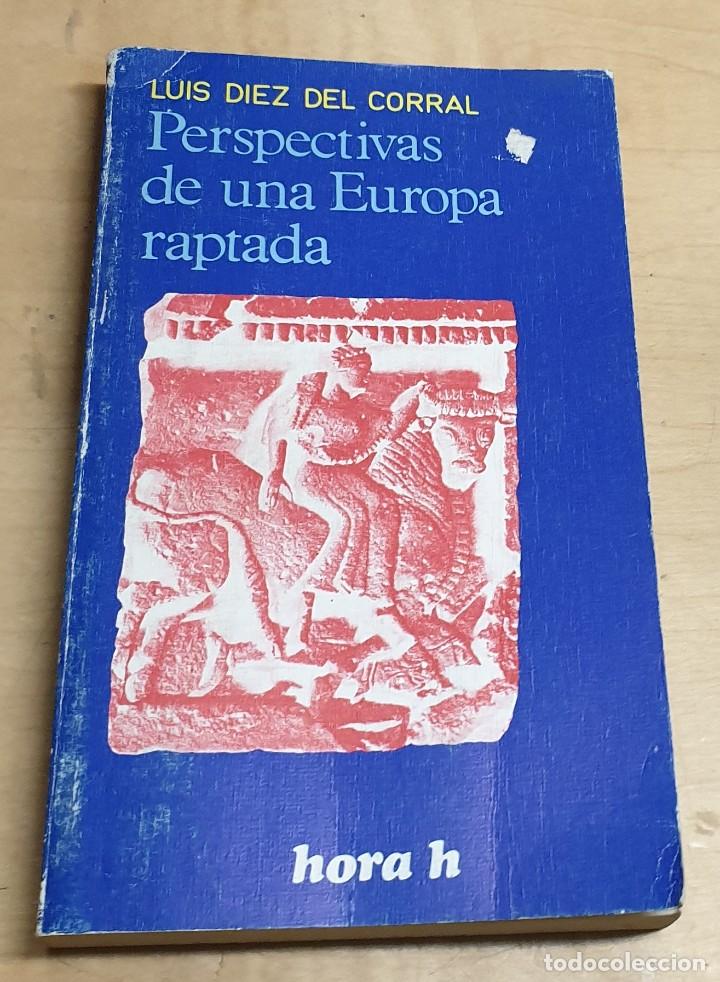 Libros: Perspectivas de una Europa raptada - D&Iacute;EZ DEL CORRAL, LUIS - Foto 1