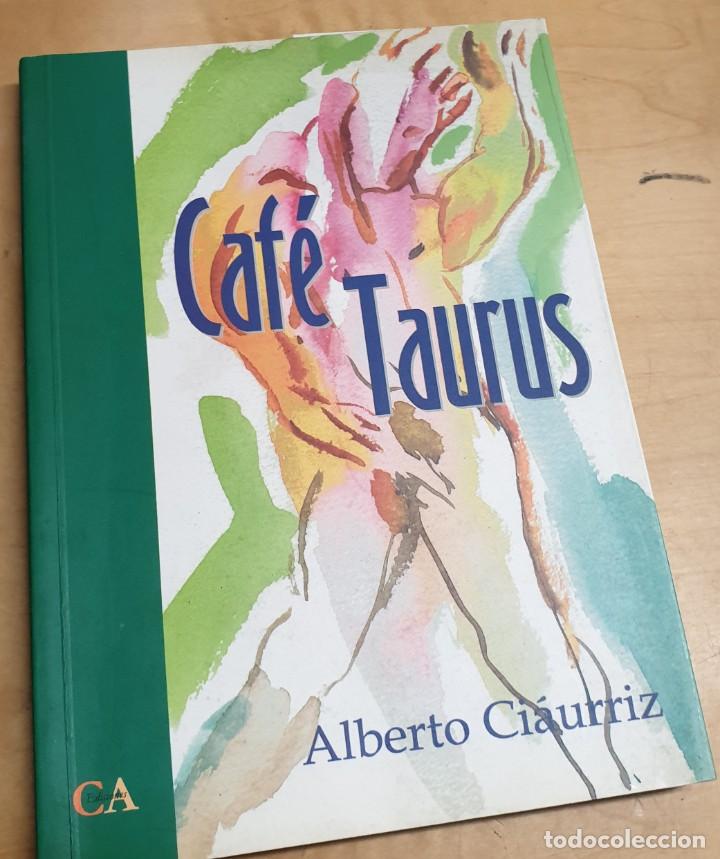 Libros: Caf&eacute; Taurus - CI&Aacute;URRIZ, ALBERTO - Foto 1