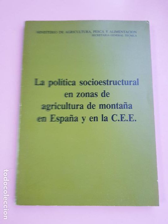 Libros: LIBRO-LA POL&Iacute;TICA SOCIOESTRUCTURAL EN ZONAS DE AGRICULTURA DE MONTA&Ntilde;A EN ESPA&Ntilde;A Y EN C.E.E.-1987
