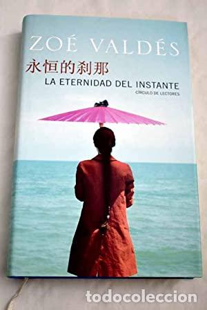Libros: LA ETERNIDAD DEL INSTANTE - Vald&eacute;s,Zoe - Foto 1