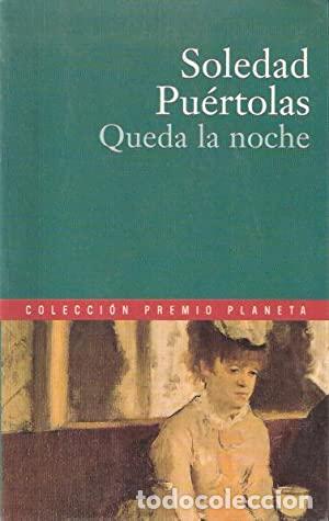 Libros: QUEDA LA NOCHE - Pu&eacute;rtolas,Soledad - Foto 1
