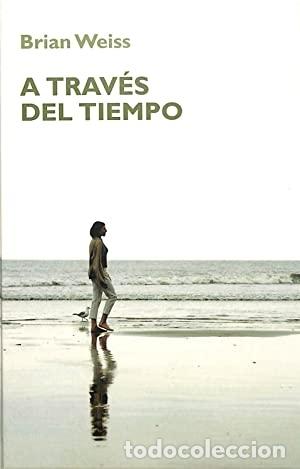 Libros: A Trav&eacute;s Del Tiempo. - Brian Weiis. TDK638 - Foto 1