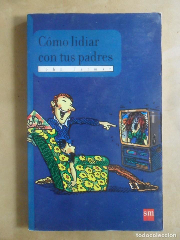 Libros: COMO LIDIAR CON TUS PADRES - JOHN FARMAN - SM - 1998 - Foto 1