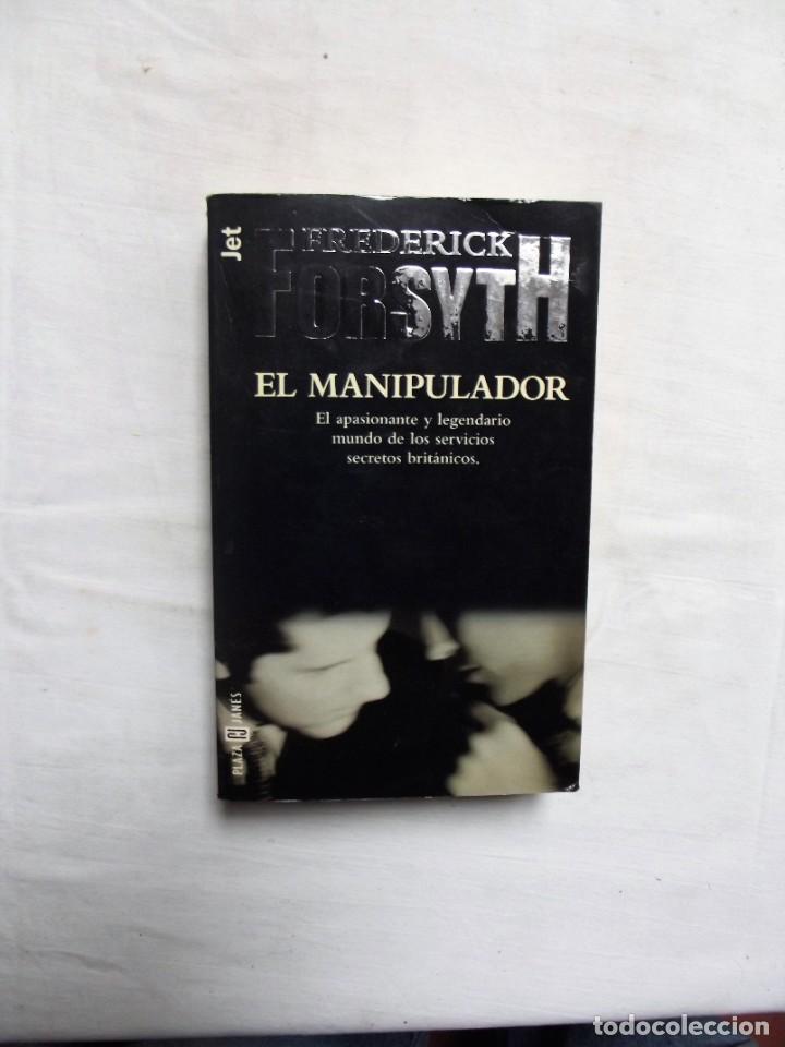 Libros: EL MANIPULADOR DE FREDERICK FORSYTH - Foto 1