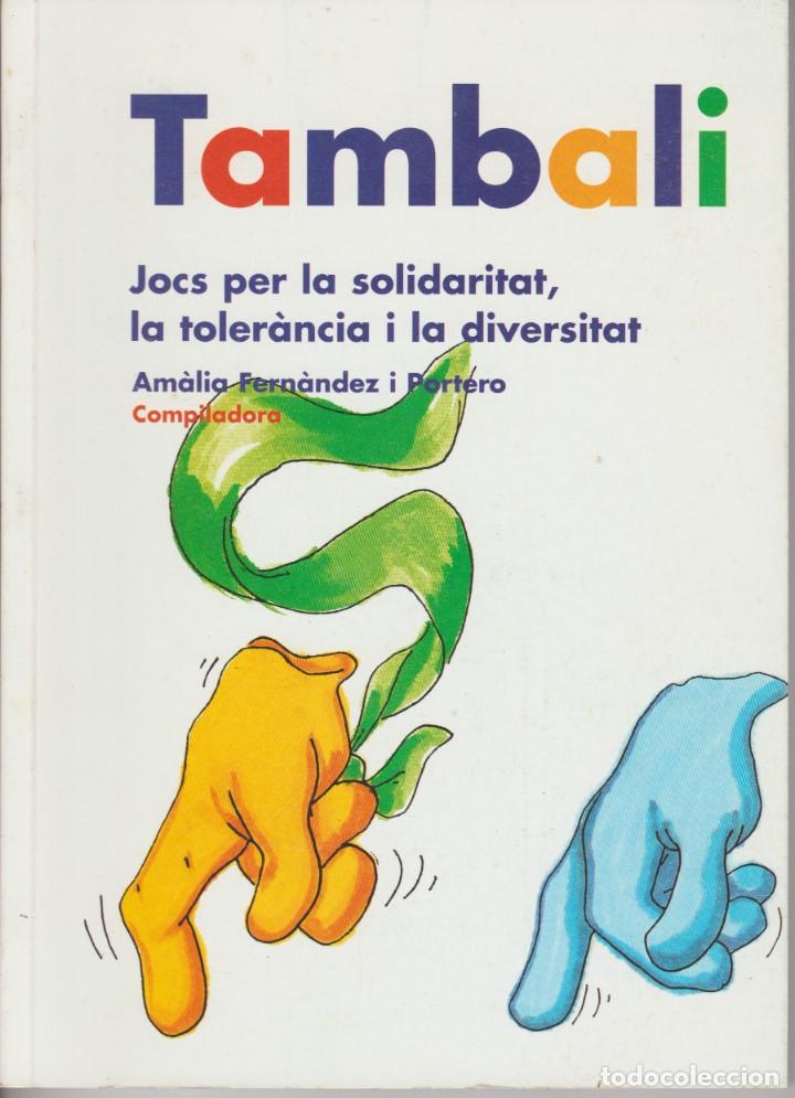 books: TAMBALI. JOCS PER LA SOLIDARITAT, LA TOLERANCIA I LA DIVERSITAT - FERNANDEZ, A 1996