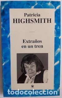 Libros: Extra&ntilde;os en un tren - Patricia Highsmith - Foto 1