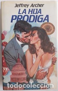Libros: La hija pr&oacute;diga - Jeffrey Archer - Foto 1