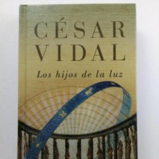 Libros: CÉSAR VIDAL - LOS HIJOS DE LA LUZ. Lote 270162388