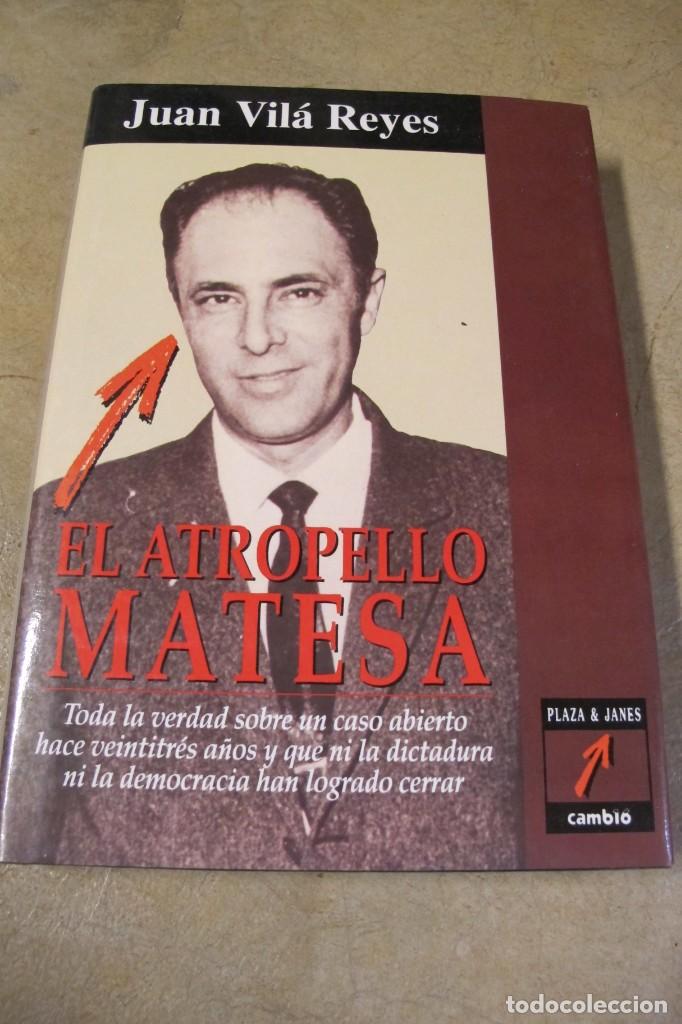 Libros: EL ATROPELLO MATESA. JUAN VILA REYES - Foto 1