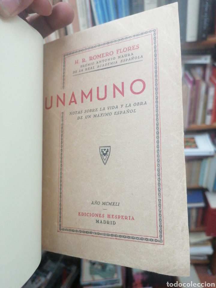Libros: UNAMUNO Notas sobre la vida y la obra de un maximo espa&ntilde;ol - H R ROMERO FLORES