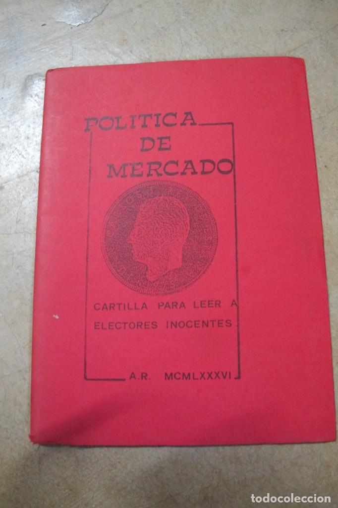 Livres: POLITICA DE MERCADO. CARTILLA PARA LEER A ELECTORES INOCENTES. ARTURO ROBSY. MENORCA 1986