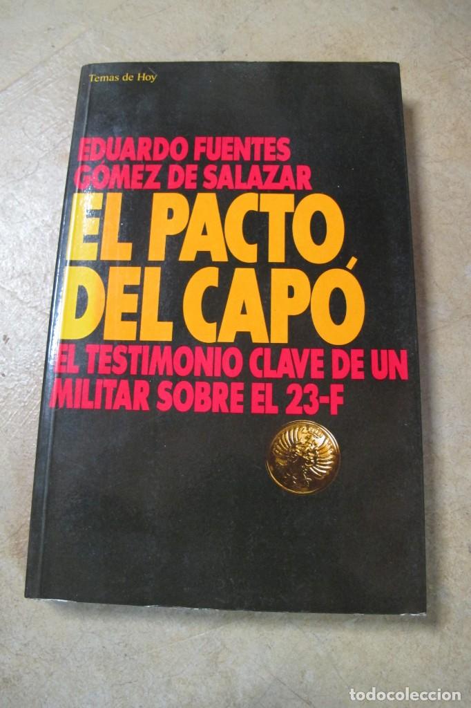 books: EL PACTO DEL CAPO.EL TESTIMONIO CLAVE DE UN MILITAR SOBRE EL 23-F. EDUARDO FUENTES, GOMEZ DE SALAZAR