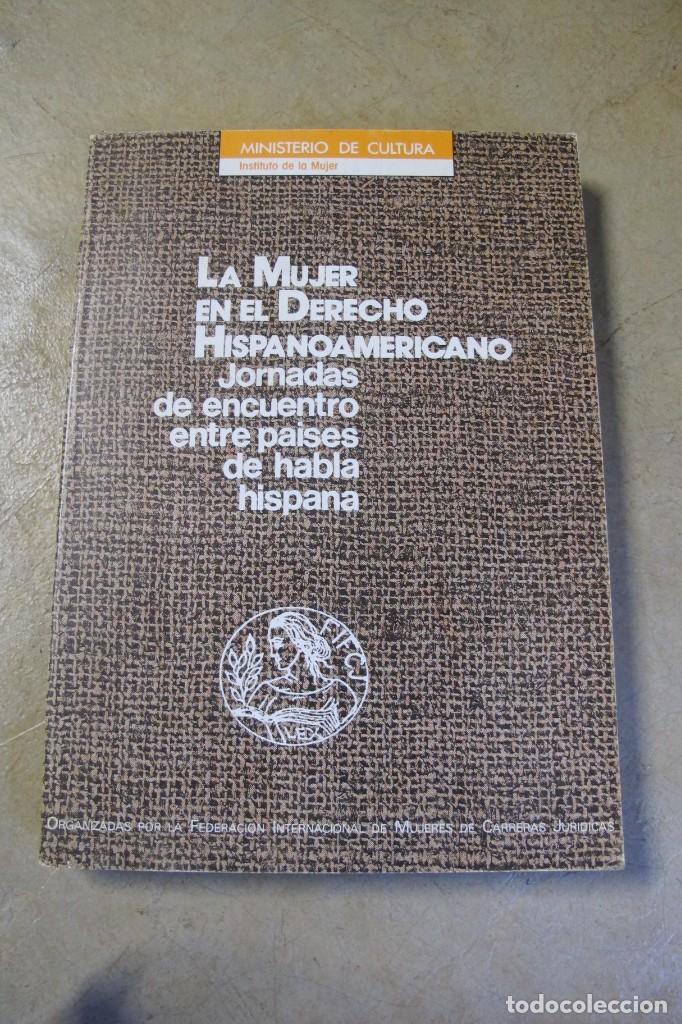 Libri di seconda mano: LA MUJER EN EL DERECHO HISPANOAMERICANO. JORNADAS DE ENCUENTRO ENTRE PAISES DE HABLA HISPANA