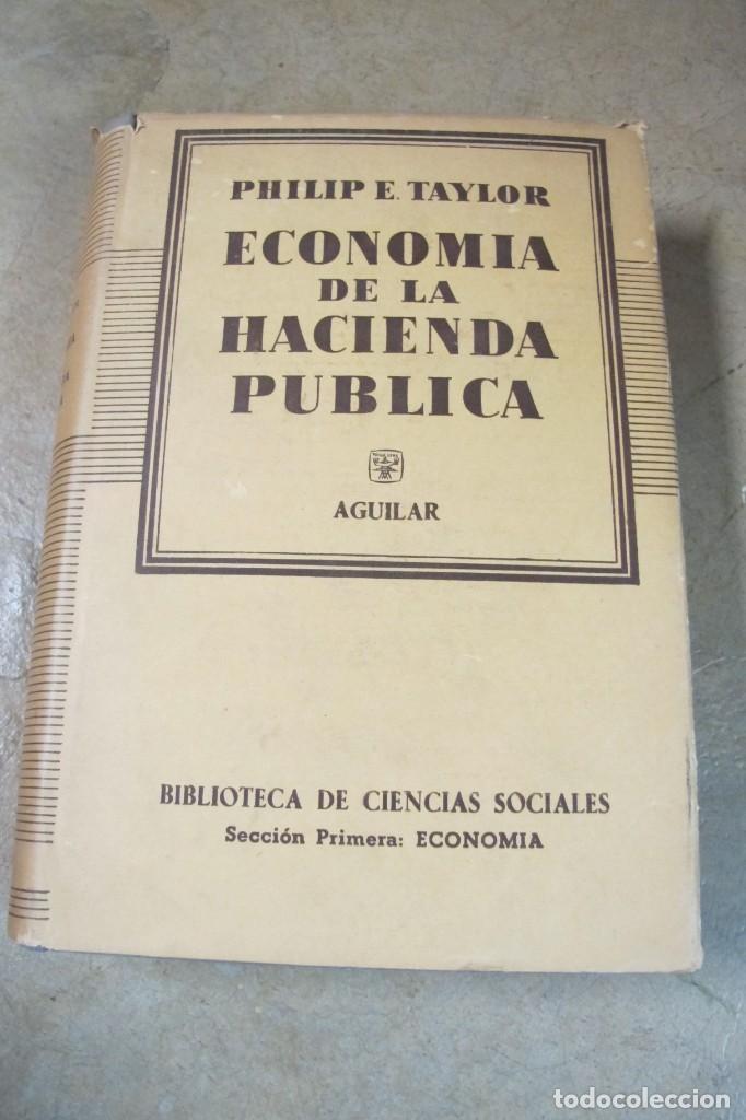 Libri di seconda mano: ECONOMIA DE LA HACIENDA PUBLICA. PHILIP E. TAYLOR. TAPA DURA