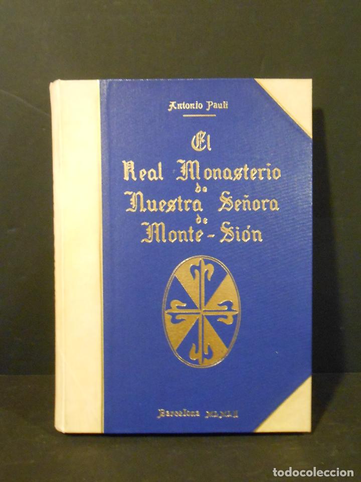 PAULI, Antonio.- - El Real Monasterio de Nuestra Se&ntilde;ora de Monte Si&oacute;n.