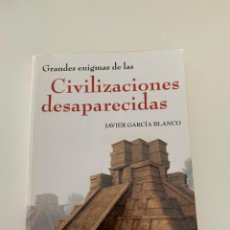 Libri di seconda mano: GRANDES ENIGMAS DE LAS CIVILIZACIONES DESAPARECIDAS - JAVIER BLANCO - AKASICO 2011. Lote 270902328
