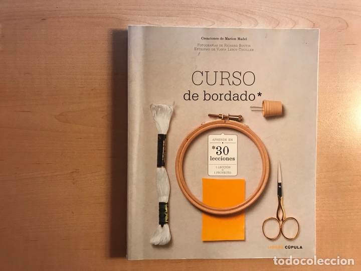 Libros: Curso de bordado. Aprende en 30 lecciones. Marion Madel. C&uacute;pula - Foto 1