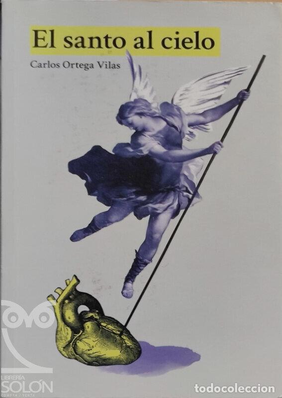 Libros: El santo al cielo - Carlos Ortega Vilas - Foto 1