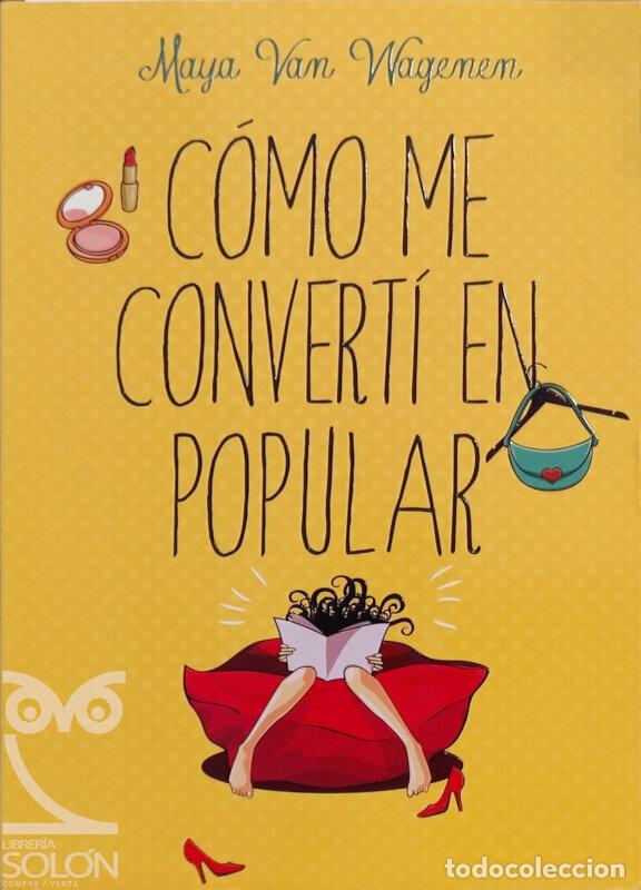 Libros: C&oacute;mo me convert&iacute; en popular - Maya Van Wagenen - Foto 1