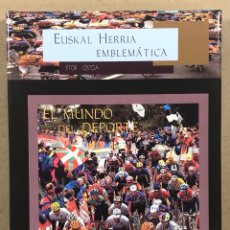 Libros: EL MUNDO DEL DEPORTE (COMPETICIÓN, SALUD Y ESPECTÁCULO). EUSKAL HERRIA EMBLEMÁTICA.. Lote 271145928
