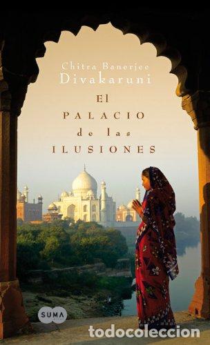 Libros: EL PALACIO DE LAS ILUSIONES 1&ordf;Edici&oacute;n - Divakaruni,Chitra Banerjee - Foto 1