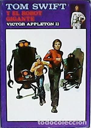 Libros: TOM SWIFT Y EL ROBOT GIGANTE - Appleton II,Victor - Foto 1