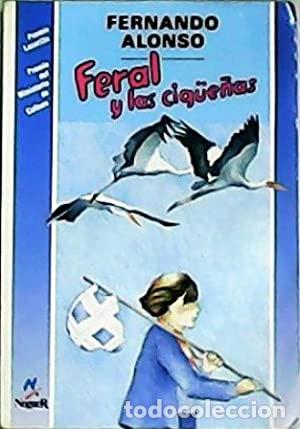 Libros: FERAL Y LAS CIGUE&Ntilde;AS - Alonso,Fernando - Foto 1